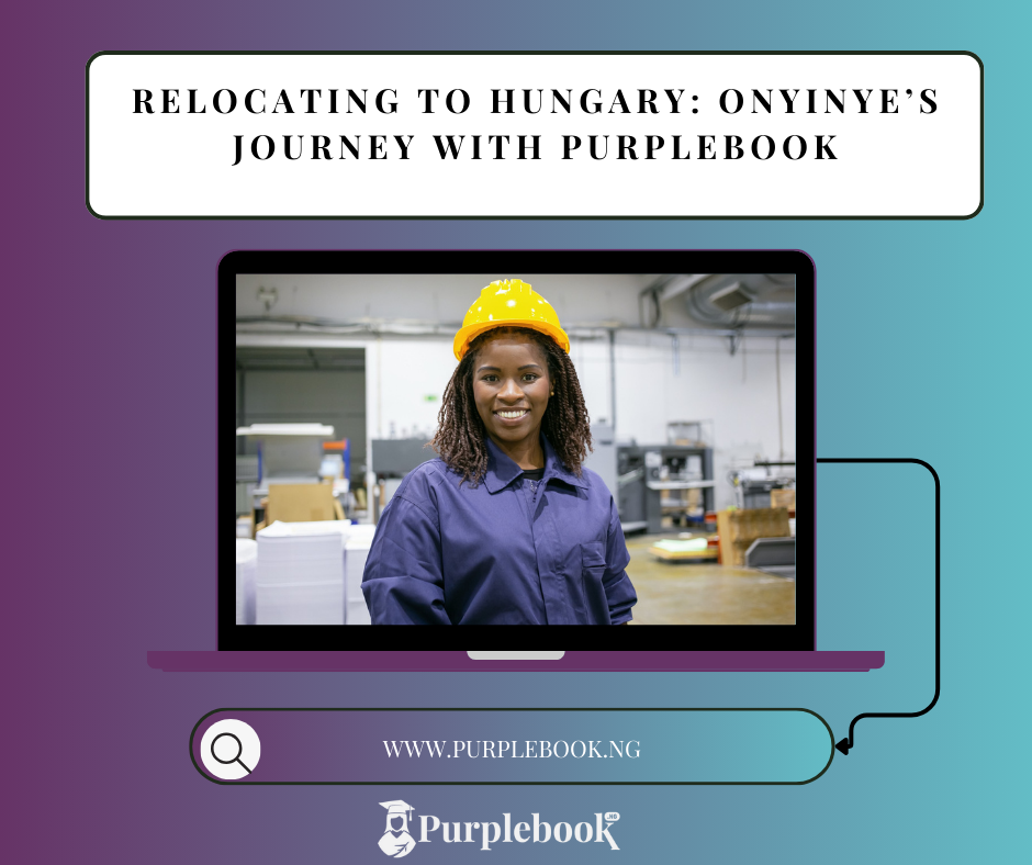 Relocating to Hungary: Onyinye’s Journey With Purplebook